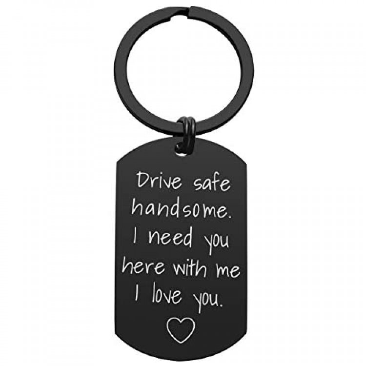 Drive Safe Keychain for Boyfriend - Drive Safe Handsome I Need You Here With Me Keyring Birthday Valentine’s Day Gifts for Him Boyfriend Husband Gifts