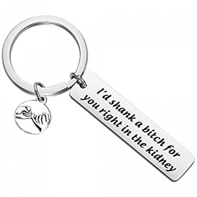 PENQI Funny Best Friends Keychain I’d Shank a Bitch for You Right in The Kidney Keychain BFF Gift Soul Sister Gift